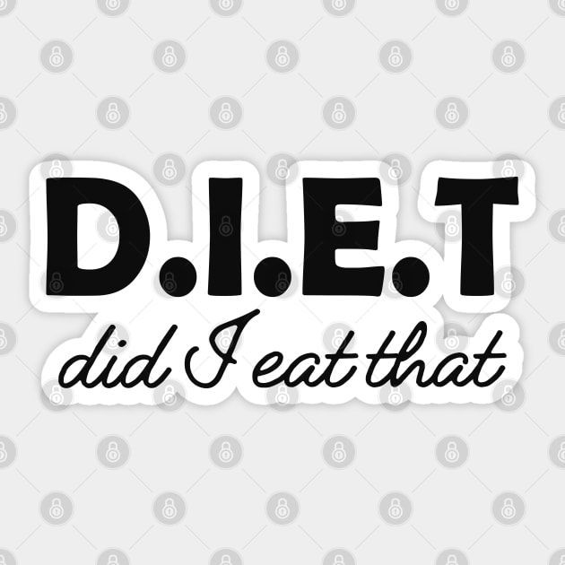 Dietitian - D.I.E.T Did I eat that Sticker by KC Happy Shop